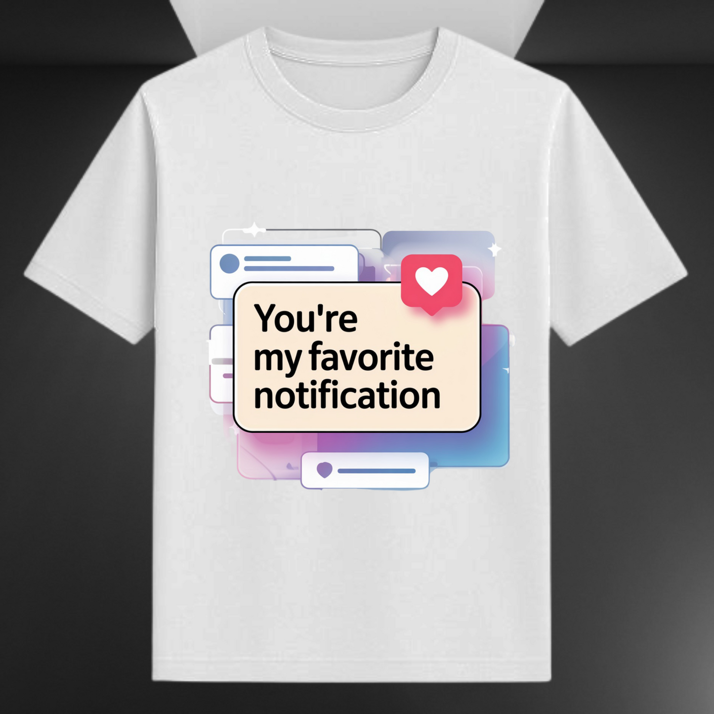 You're My Favorite Notification Unisex Supima T-shirt