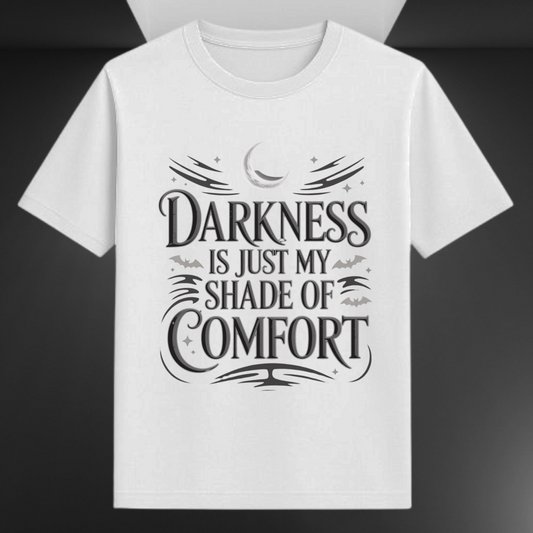 Darkness Is Just My Shade Of Comfort Unapologetic Unisex T-shirt