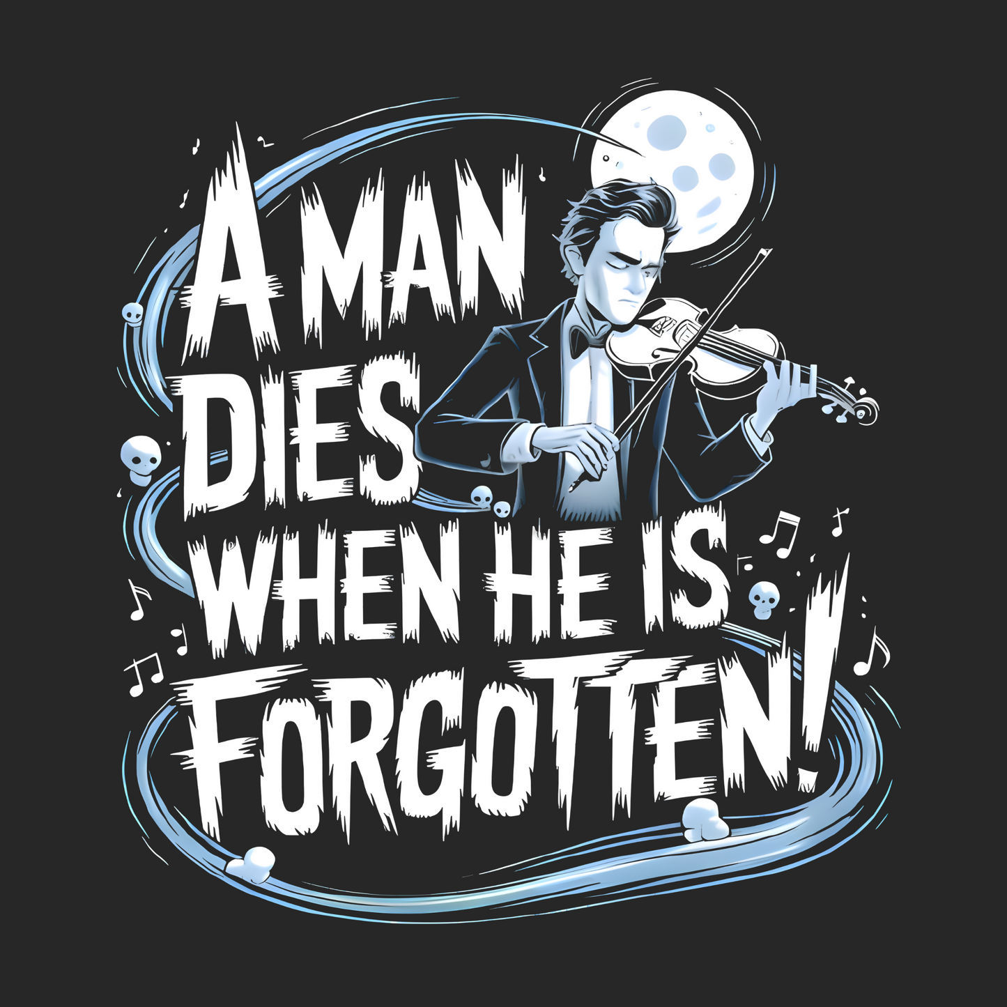 A Man Dies When He Is Forgotten Unisex Supima T-shirt