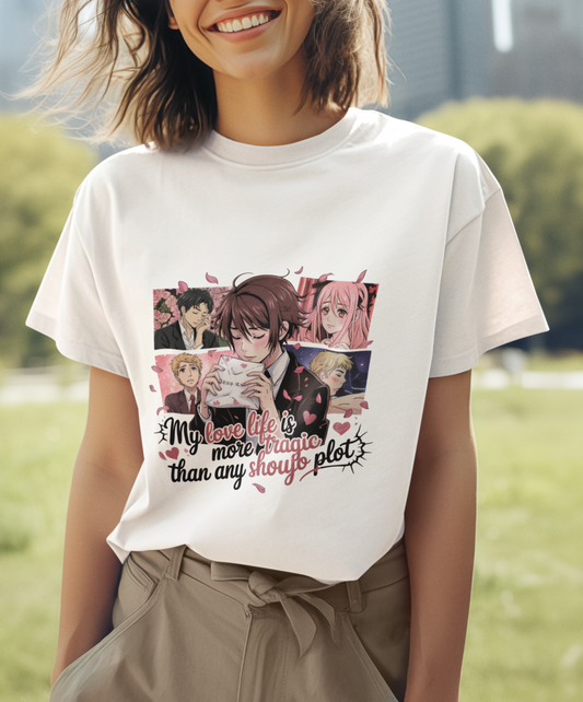 My Love Life Is More Tragic Than Any Shoujo Plot Anime Unisex T-shirt