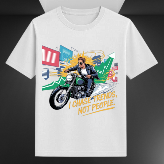 I Chase Trends Not People Trader Unisex T-shirt