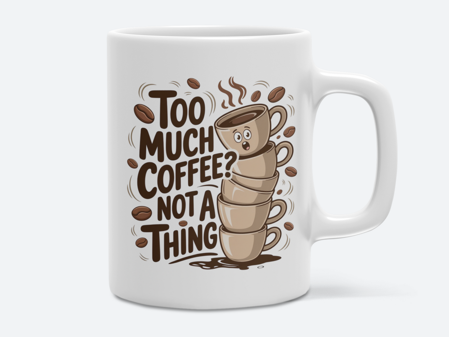 Too Much Coffee? Not A Thing Eco-Friendly Ceramic Mug