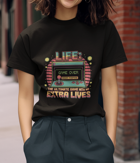 Life The Ultimate Game With No Extra Lives Witty Unisex T-shirt