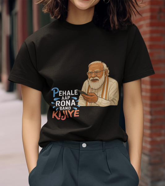 Pehale Aap Rona Band Kijiye PM Modi Political Unisex T-shirt