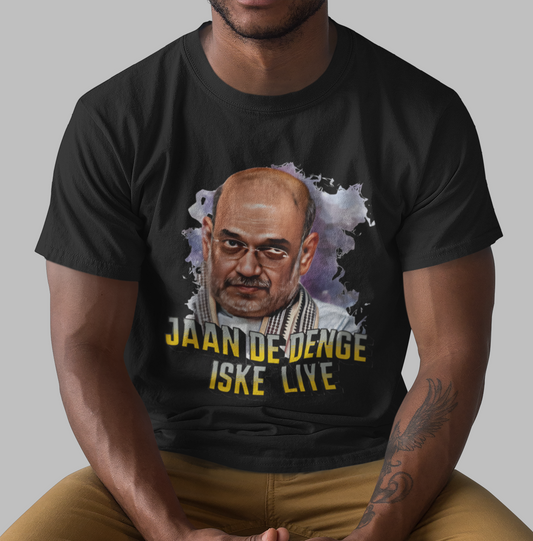 Jaan De Denge Iske Liye Amit Shah Political Unisex T-shirt