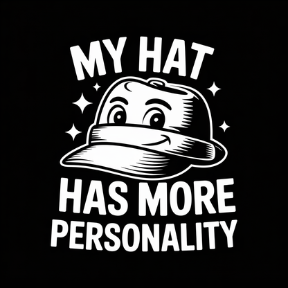 My Hat Has More Personality Baseball Cap