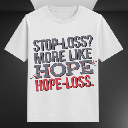 Stoploss More Like Hopeloss Unisex Supima T-shirt