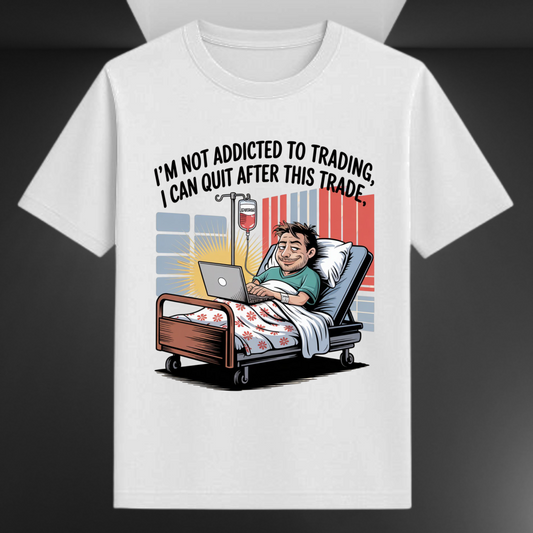 I'm Not Addicted To Trading I can Quit After This Trade Unisex Supima T-shirt