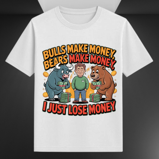Bulls Make Money Bears Make Money I Just Lose Money Unisex Supima T-shirt