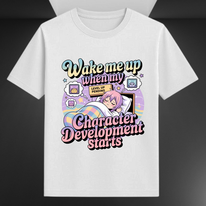 Wake Me Up When My Character Development Starts Unisex Supima T-shirt