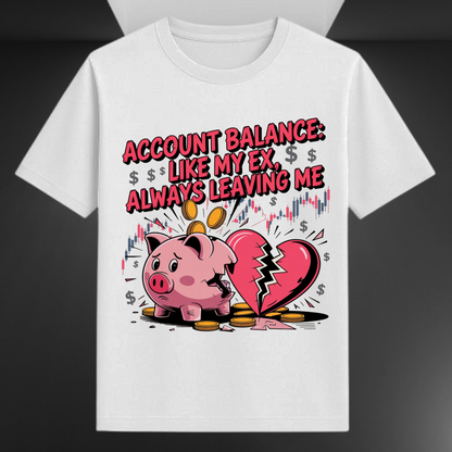 Account Balance Like My Ex Always Leaving me Unisex Supima T-shirt