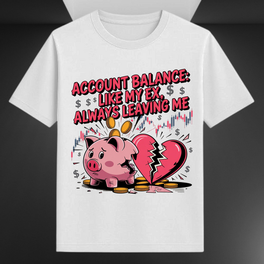 Account Balance Like My Ex Always Leaving me Unisex Supima T-shirt