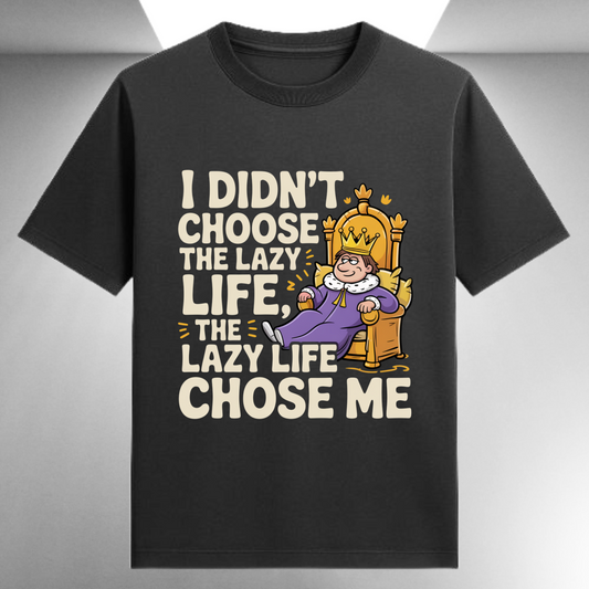 I Didn't Choose The Lazy Life The lazy Life Chose Me Unisex Supima T-shirt