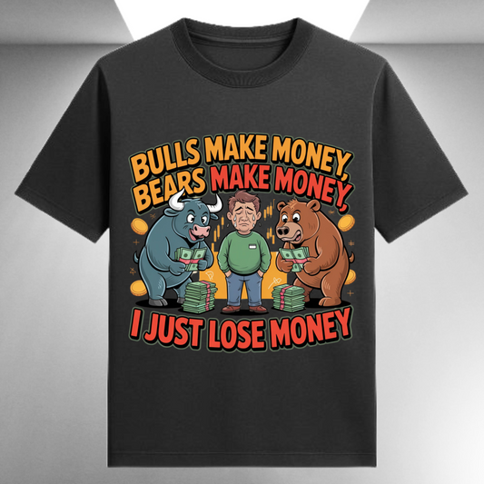 Bulls Make Money Bears Make Money I Just Lose Money Unisex Supima T-shirt