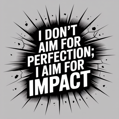 I Don't Aim For Perfection I Aim For Impact Unisex Supima T-shirt