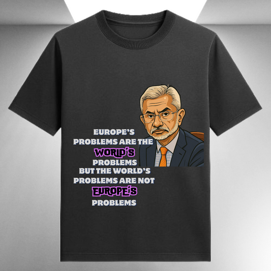 Europe's Problems Are The World's Problems But The World's Problems Are Not Europe's Problems S. Jaishankar Unisex Supima T-shirt