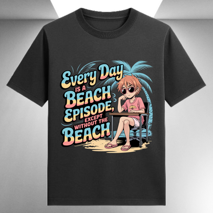 Every Day Is A Beach Episode Except Without The Beach Unisex Supima T-shirt