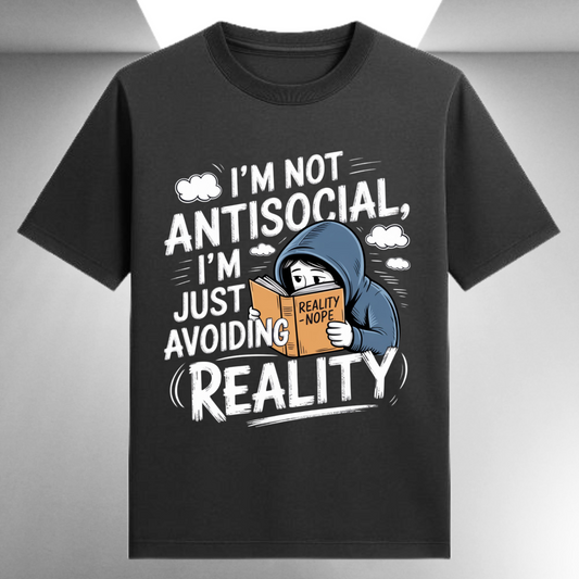 I'm Not Antisocial I'm Just Avoiding Reality Unisex Supima T-shirt