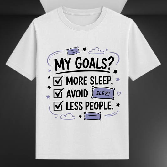 My Goals More Sleep Avoid Less People Unisex Supima T-shirt