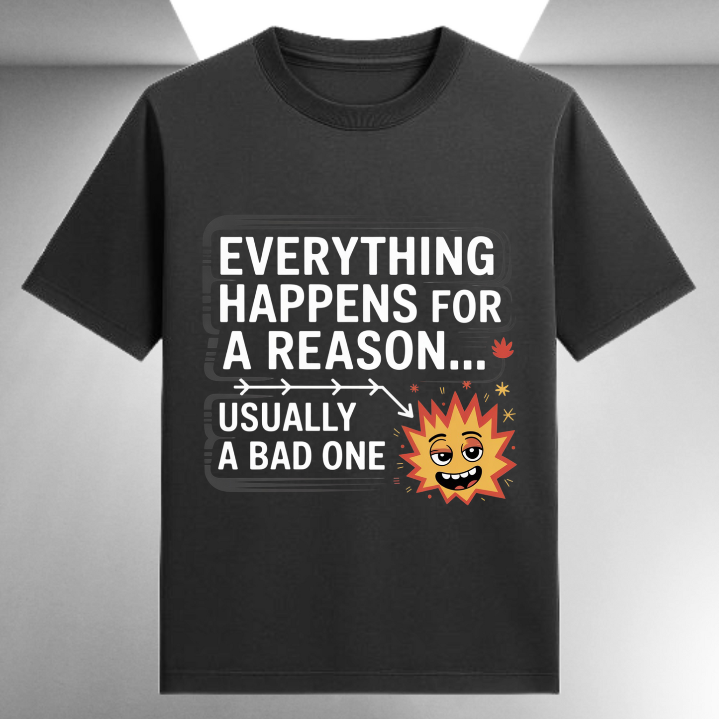 Everything Happens For A Reason Usually A Bad One Unisex Supima T-shirt