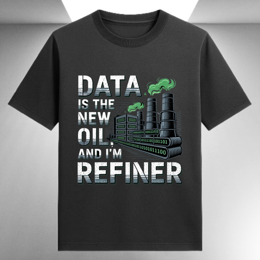 Data Is The New Oil And I'm Refiner Unisex Supima T-shirt