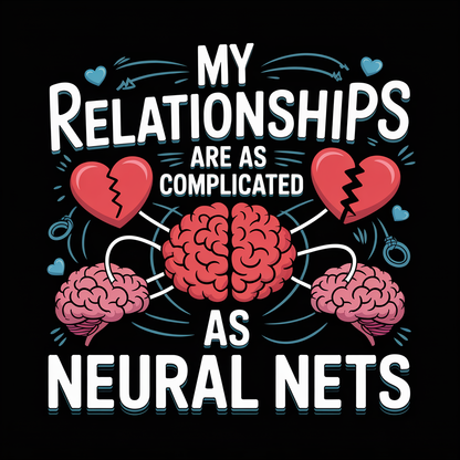 My Relationships Are As Complicated As Neural Nets Unisex Supima T-shirt