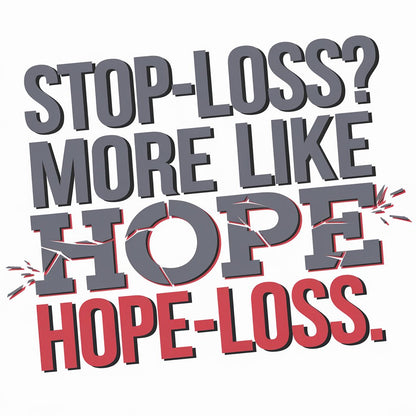 Stoploss More Like Hopeloss Unisex Supima T-shirt