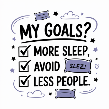 My Goals More Sleep Avoid Less People Unisex Supima T-shirt