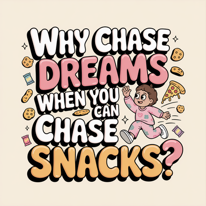 Why Chase Dreams When You Can Chase Snacks Unisex Supima T-shirt