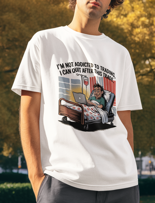 I'm Not Addicted To Trading I can Quit After This Trade Unisex Supima T-shirt