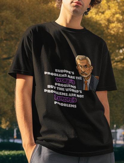 Europe's Problems Are The World's Problems But The World's Problems Are Not Europe's Problems S. Jaishankar Unisex Supima T-shirt