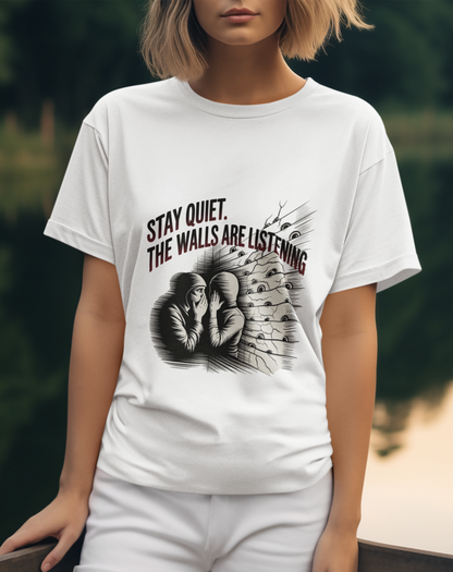 Stay Quiet The Walls Are Listening Unisex Supima T-shirt