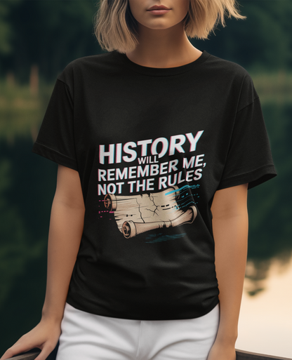 History Will Remember Me Not The Rules Unisex Supima T-shirt