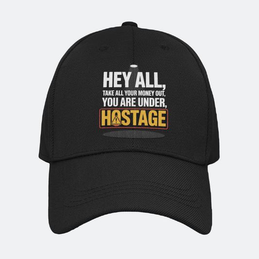 You Are Under Hostage Baseball Cap