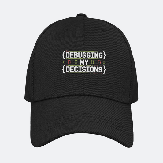 Debugging My Decisions Baseball Cap