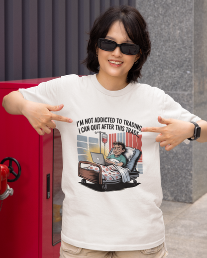 I'm Not Addicted To Trading I can Quit After This Trade Unisex Supima T-shirt