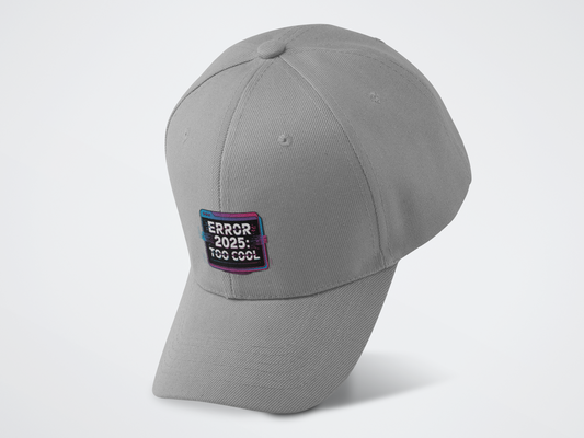 Error 2025 Too Cool Baseball Cap