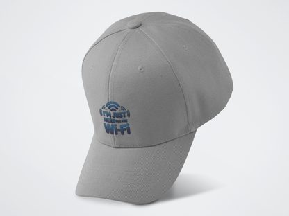 I'm Just Here For The Wi-Fi Baseball Cap