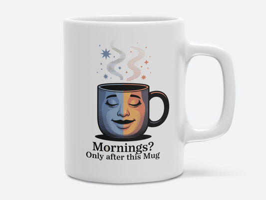 Mornings? Only after this mug Eco-Friendly Ceramic Mug