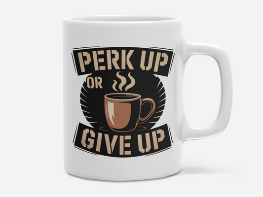 Perk Up Or Give Up Eco-Friendly Ceramic Mug