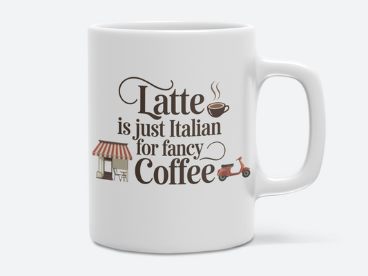 Latte Is Just Italian For Fancy Coffee Eco-Friendly Ceramic Mug