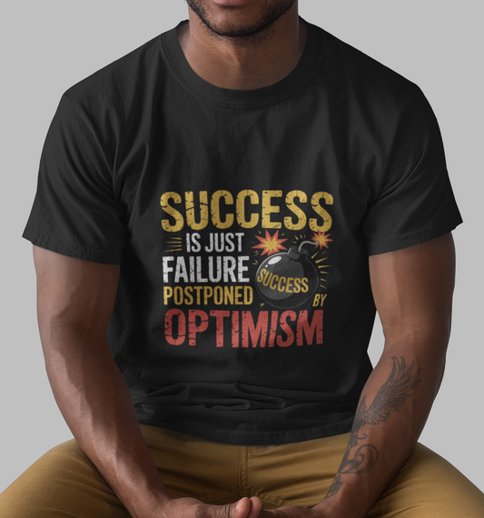 Success Is Just Failure Postponed By Optimism Unisex Supima T-shirt