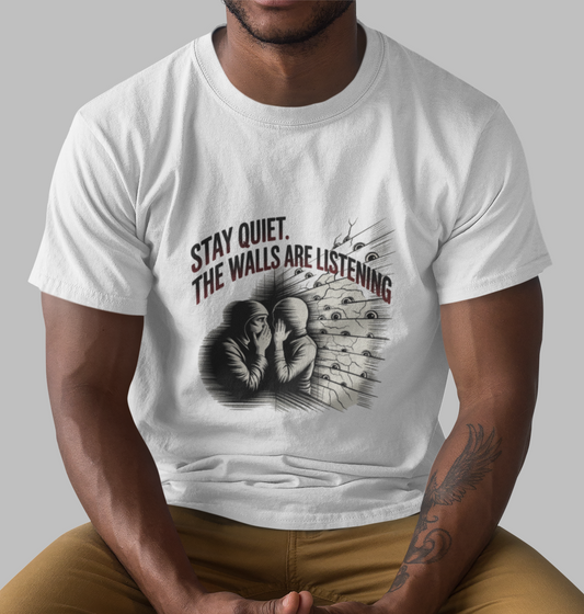 Stay Quiet The Walls Are Listening Unisex Supima T-shirt