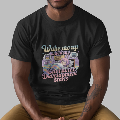 Wake Me Up When My Character Development Starts Unisex Supima T-shirt