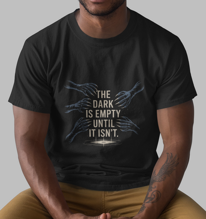 The Dark Is Empty Until It Isn't Unisex Supima T-shirt