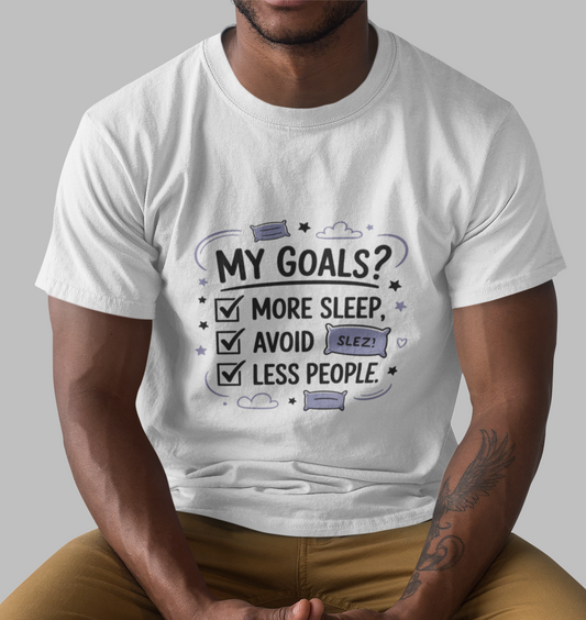 My Goals More Sleep Avoid Less People Unisex Supima T-shirt
